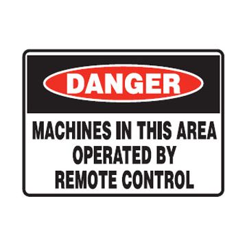 Danger Machines In This Area Operated By Remote Control Sign