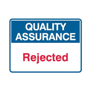 Quality Assurance Rejected Sign