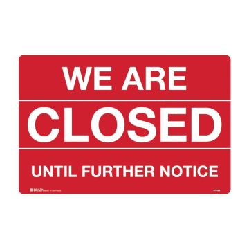 Closed Sign - We Are Closed Until Further Notice