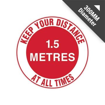 Floor Marking Sign - Keep Your Distance At All Times 1.5m - 300mm (Dia), Self-Adhesive Vinyl